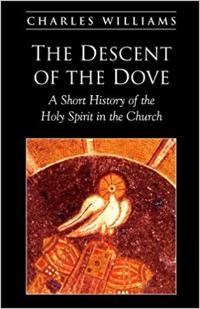Descent of the Dove by Charles Williams