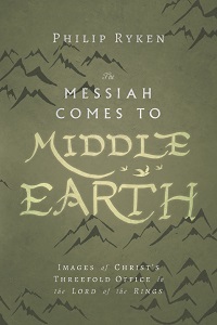 Messiah Comes to Middle Earth Book by Ryken