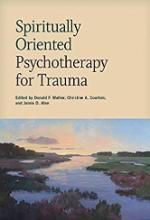 Spiritually Oriented Psychotherapy for Trauma