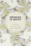 Emergence in Context A Treatise in Twenty-First Century Natural Philosophy