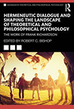 Hermeneutic Dialogue and Shaping the Landscape of Theoretical and Philosophical Psychology The Work of Frank Richardson