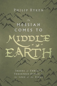Messiah Comes to Middle Earth Book by Ryken